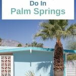 Things To do in Palm Springs California-SanDiegoExplorer